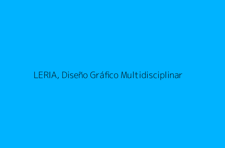 LERIA, Diseño Gráfico Multidisciplinar